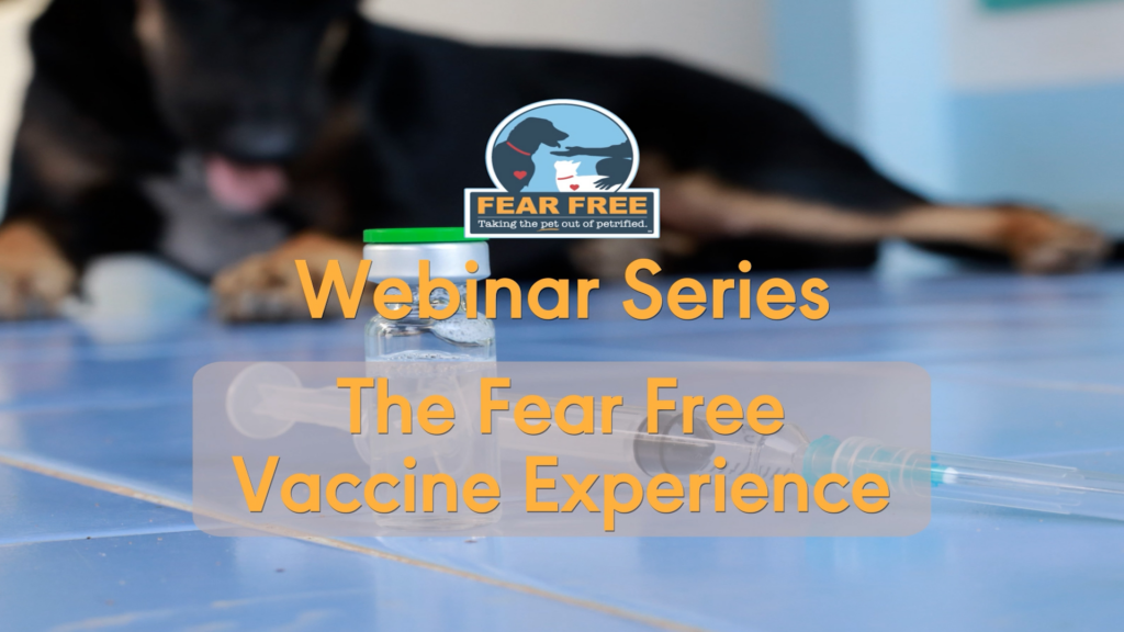 The Fear Free Vaccination Experience